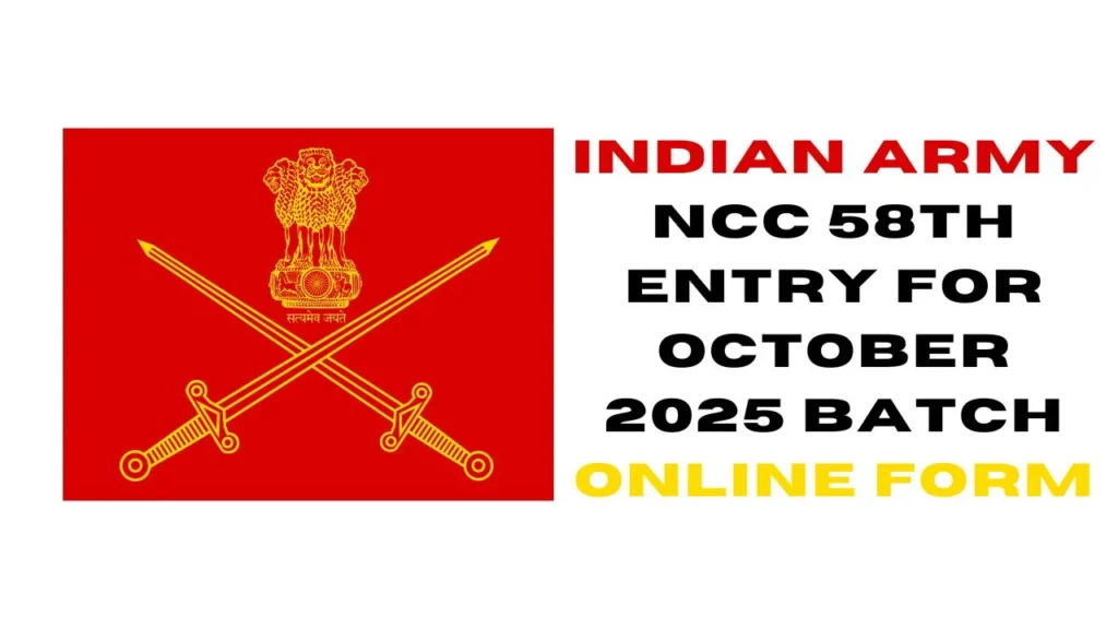 Indian Army NCC 58th Entry For October 2025 Batch Online Form